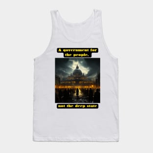 A government for the people, not the deep state Tank Top